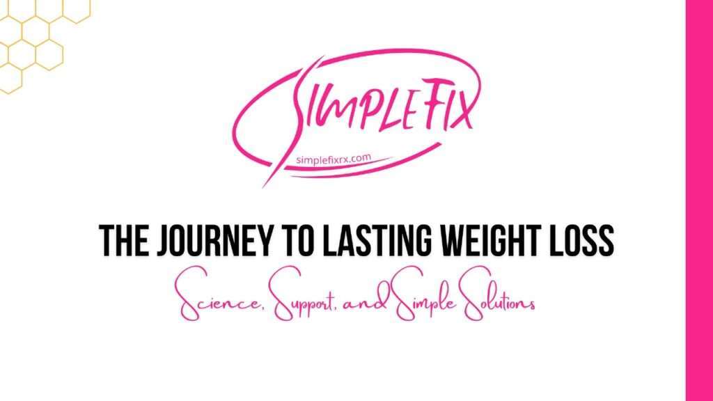 The Journey to Lasting Weight Loss: Science, Support, and Simple Solutions